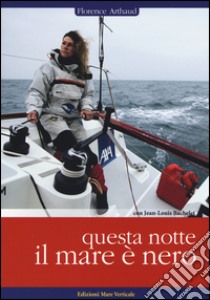 Questa notte il mare è nero libro di Arthaud Florence; Bachelet Jean-Louis