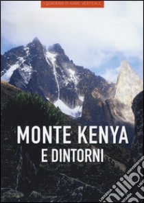 Monte Kenya e dintorni. Ediz. illustrata libro di Carreri Cecilia