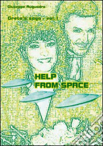 Greta's saga. Help from space. Vol. 1 libro di Auguadro Giuseppe