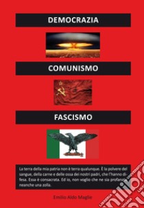 Democrazia comunismo fascismo libro di Maglie Emilio Aldo