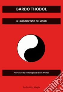 Bardo Thodol. Il libro tibetano dei morti di Evans Wentz's libro di Maglie Emilio Aldo