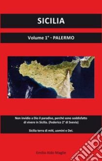 Sicilia. Vol. 1: Palermo libro di Maglie Emilio Aldo