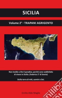 Sicilia. Vol. 2: Trapani, Agrigento libro di Maglie Emilio Aldo