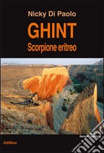 Ghint. Scorpione eritreo libro di Di Paolo Nicky