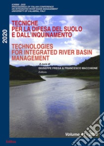 Technologies for integrated river basin management-Tecniche per la difesa del suolo e dall'inquinamento. 41° corso libro di Frega G. (cur.); Macchione F. (cur.)