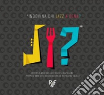 Indovina chi jazz a cena? libro di Balbis Giannino