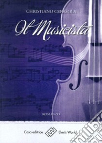 Il musicista libro di Cerasola Christiano