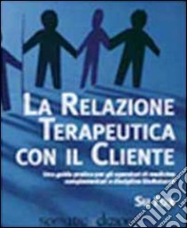 La relazione terapeutica con il cliente. Ediz. multilingue libro di Fox Su