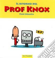 Il ritorno del Prof Knox libro di Creanza Pino