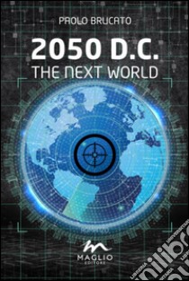 2050 D.C. The next world libro di Brucato Paolo