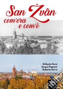 San ?vân com'era e com'è. Ediz. illustrata libro di Forni Gilberto; Pagnoni Sergio; Serra Roberto