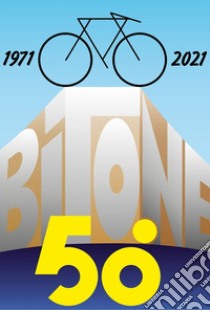 Ciclistica Bitone (1971-2021). Mezzo secolo su due ruote libro