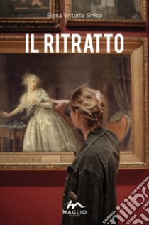 Il ritratto libro di Sinico Elena Vittoria