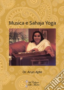 Musica e Sahaja Yoga libro di Apte Arun