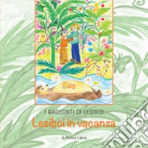 I racconti di Lesiboi. Lesiboi in vacanza libro di Nonna Laura