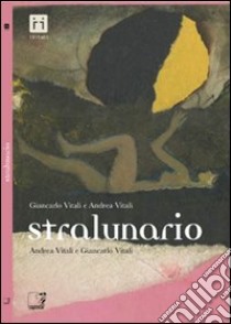 Stralunario libro di Vitali Giancarlo; Vitali Andrea