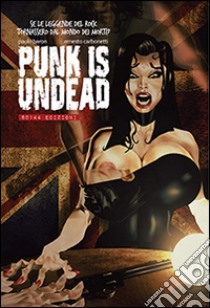 Punk is undead. Live in London. Vol. 2 libro di Baron Paolo; Carbonetti Ernesto