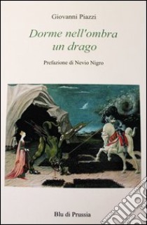 Dorme nell'ombra un drago libro di Piazzi Giovanni