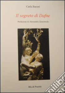 Il segreto di Dafne libro di Baroni Carla