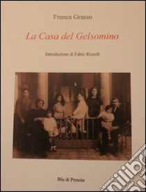 La casa del gelsomino libro di Grasso Franca