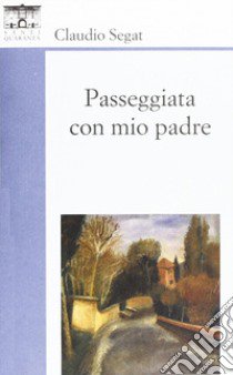 Passeggiata con mio padre libro di Segat Claudio