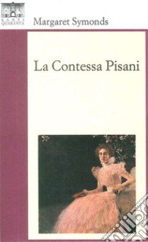 La contessa Pisani libro di Symonds Margaret