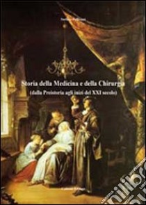 Storia della medicina e della chirurgia (dalla preistoria agli inizi del XXI secolo libro di Pellicanò Stefano