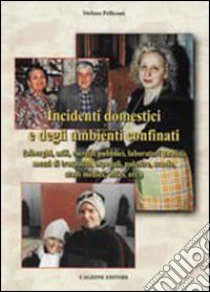 Prevenzione degli incidenti domestici e degli ambienti confinati. Vol. 4 libro di Pellicanò Stefano