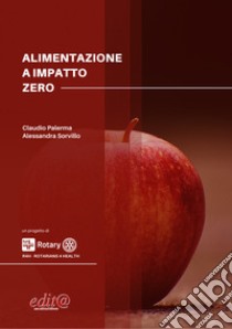 Alimentazione a impatto zero libro di Palerma Claudio; Sorvillo Alessandra