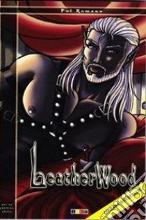 Leatherwood. Ediz. italiana libro di Romano Pol