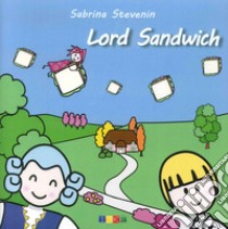 Lord sandwich. Le storicette libro di Stevenin Sabrina