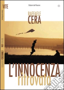 L'innocenza ritrovata libro di Cera Raffaele