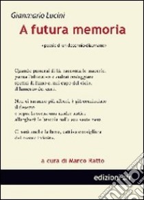 A futura memoria libro di Lucini Gianmario; Ratto M. (cur.)