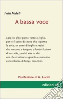 A bassa voce libro di Fedeli Ivan