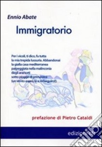 Immigratorio libro di Abate Ennio; Cataldi P. (cur.)