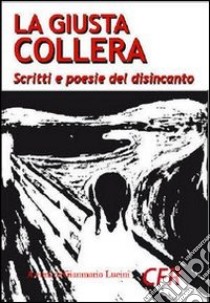 La giusta collera libro di Lucini G. (cur.)