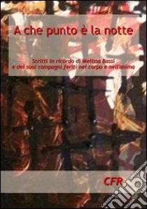 A che punto è la notte libro di Lucini G. (cur.)