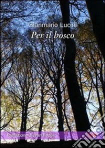 Per il bosco libro di Lucini Gianmario