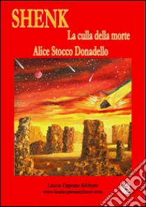 Shenk. La culla della morte libro di Stocco Donadello Alice; Carrieri E. (cur.)