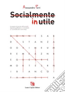 Socialmente (in)utile libro di Porri Alessandro
