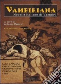 Vampiriana. Novelle italiane di vampiri libro di Daniele A. (cur.)