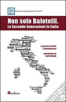 Non solo Balotelli. Le seconde generazioni in Italia libro di Pföstl E. (cur.); Bisi S. (cur.)