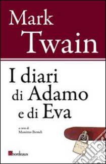 I diari di Adamo e di Eva libro di Twain Mark; Biondi M. (cur.)