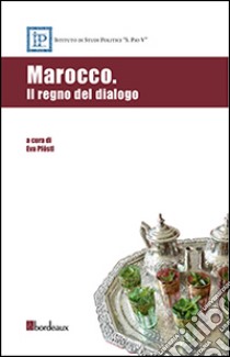 Marocco. Il regno del dialogo libro di Pföstl E. (cur.)