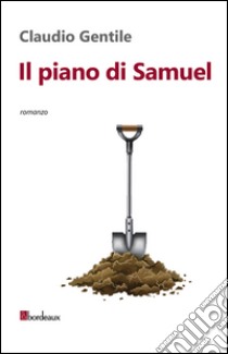 Il piano di Samuel libro di Gentile Claudio