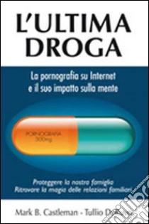 L'ultima droga libro di Castleman Mark B. - Deruvo Tullio