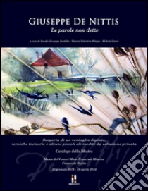 Giuseppe De Nittis. Le parole non dette. Scoperta di un ventaglio dipinto, tecniche incisorie e alcuni piccoli oli inediti da collezione privata. Ediz. illustrata libro di Sardella Sandro Giuseppe