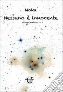 Nessuno è innocente libro di Moka