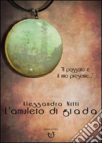 L'amuleto di giada libro di Nitti Alessandra
