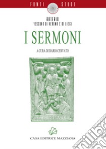 I Sermoni. Nuova ediz. libro di Raterio di Verona; Cervato D. (cur.)